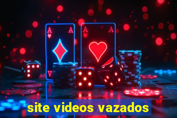 site videos vazados